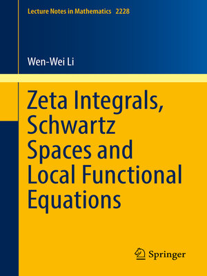 cover image of Zeta Integrals, Schwartz Spaces and Local Functional Equations
